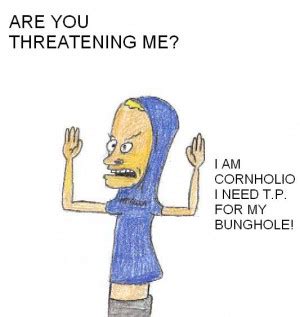 Cornholio Quotes. QuotesGram