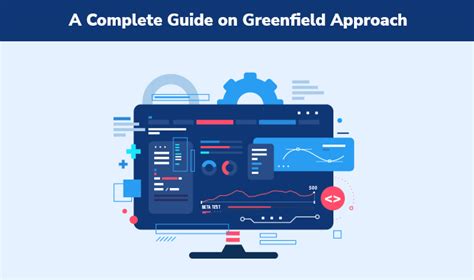 Everything You Need to Know About Greenfield Approach