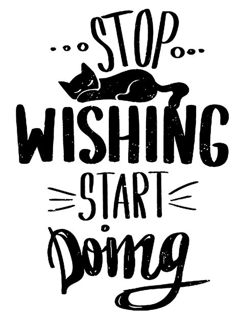 Stop wishing start doing cat | Quotes, Someday quotes, Clever quotes