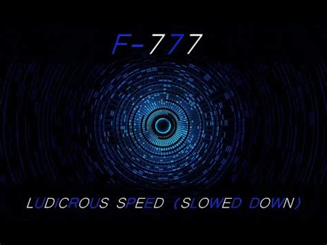 F 777 - Ludicrous Speed (Slowed Down) - YouTube