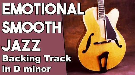 Emotional Smooth Jazz Guitar Backing track in Dm - YouTube