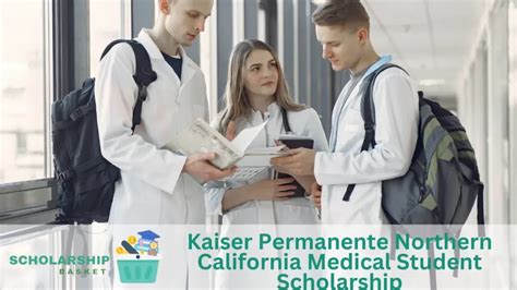 Kaiser Permanente Northern California Medical Student Scholarship ...