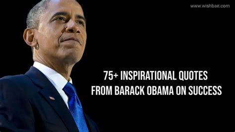 75+ Inspirational Quotes From Barack Obama On Success - WishBae.Com