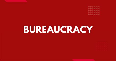 Bureaucracy Definition & Explanation | Sociology Plus