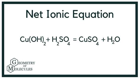 How to Write the Net Ionic Equation for Cu(OH)2 + H2SO4 = CuSO4 + H2O ...