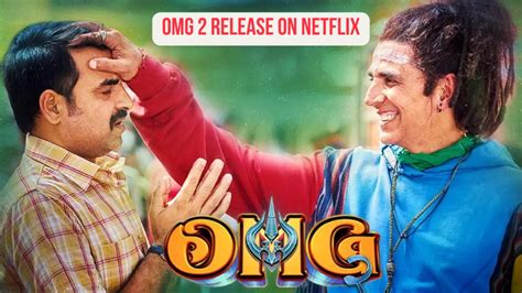 OMG 2 release on Netflix: A Sequel Starring Akshay Kumar