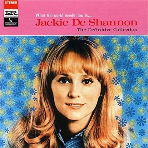 Jackie DeShannon - What the World Needs Now is ... Jackie DeShannon ...