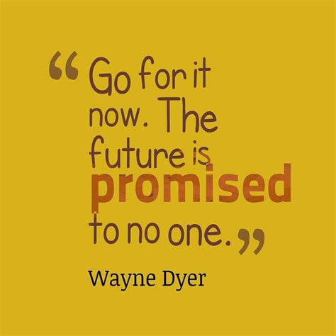 Time waits for no one. | Wayne dyer quotes, Wayne dyer, Dyer