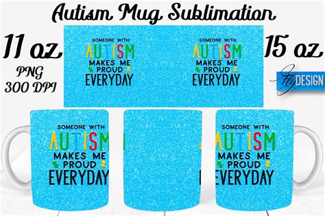 Autism Mug Quotes Sublimation | Coffee 11 Oz | 15 Oz Mug Sublimation - So Fontsy