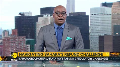 Sahara Group Chief Subrata Roy's passing and regulatory challenges - Business & Economy News