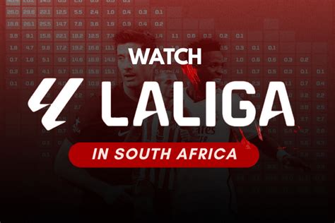 How to Watch La Liga live stream in South Africa