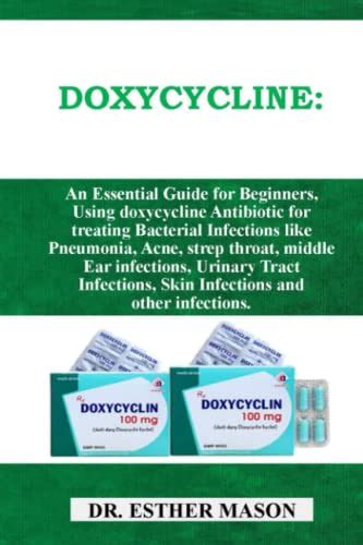 Doxycycline: An Essential Guide for Beginners, Using doxycycline Antibiotic for treating ...