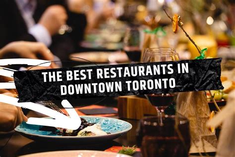 The 12 Best Restaurants in Downtown Toronto [2023]