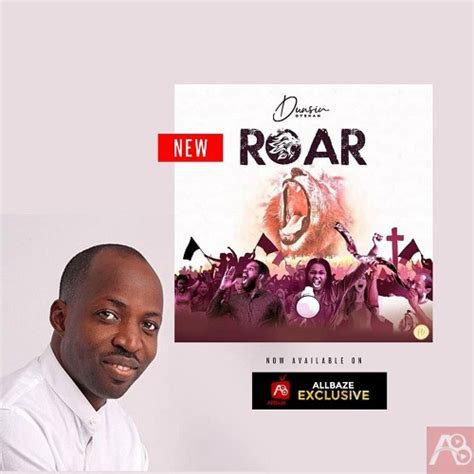 Download Free Mp3 Dunsin Oyekan Roar » Gospel Songs 2021 on AllBaze.com