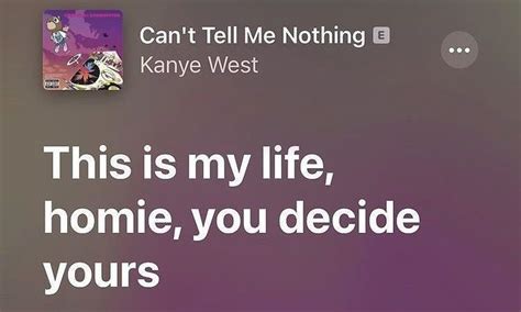 Can't tell me nothing kanye west | Pretty lyrics, Meaningful lyrics, Rap lyrics quotes