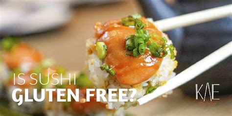 Is Sushi Gluten Free?