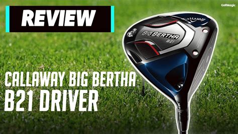 NEW Callaway Big Bertha B21 Driver Review | Can This Club Cure Your Slice? | Golfmagic.com - YouTube