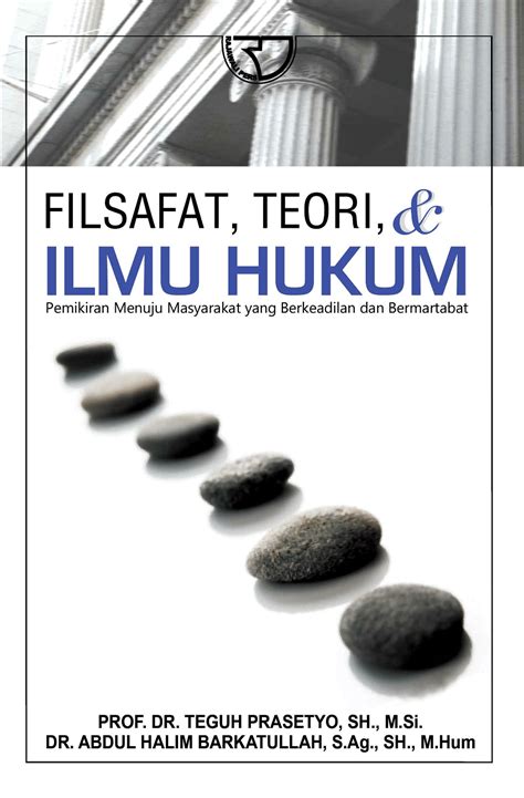 Filsafat, Teori & Ilmu Hukum - Teguh Prasetyo - Rajagrafindo Persada