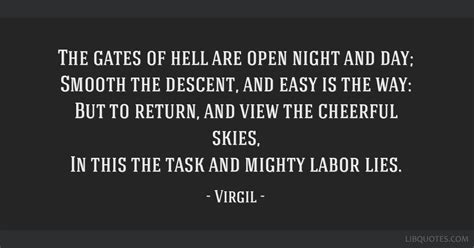 The gates of hell are open night and day; Smooth the...