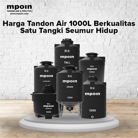 Harga Tandon Air 1000 Liter Berkualitas Satu Tangki Seumur Hidup — MPOIN | Tangki Air, Tandon ...