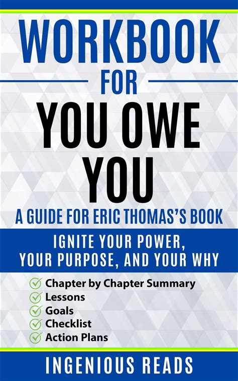 Workbook for You Owe You ( A Guide to Eric Thomas’s Book): Ignite Your Power, Your Purpose, and ...