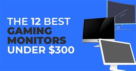 12 Best Gaming Monitors Under $300 (60Hz, 144Hz & 240Hz+)