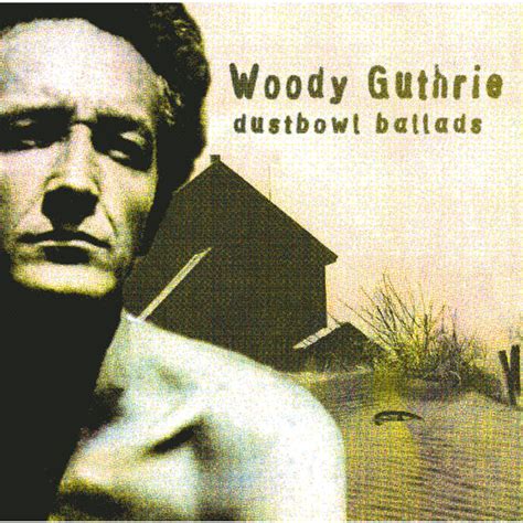 Dust Bowl Ballads, Woody Guthrie - Qobuz