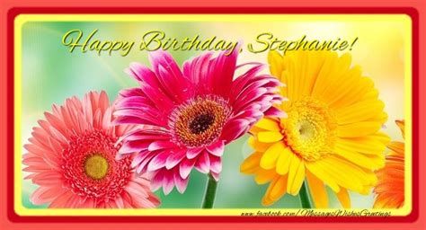 Happy Birthday Stephanie | 🌼 Flowers & Photo Frame - Greetings Cards for Birthday for Stephanie ...