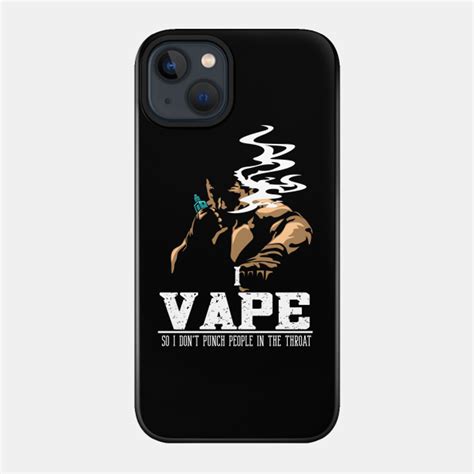 I vape so i dont punch people - Vape - Phone Case sold by Tinglan Jiang | SKU 762847 | Printerval