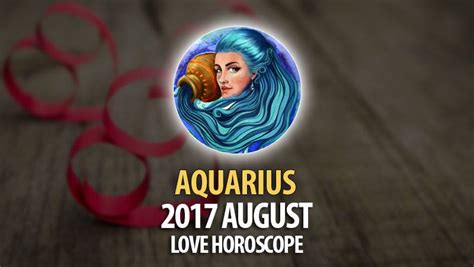 Aquarius August 2017 Love Horoscope – HoroscopeOfToday