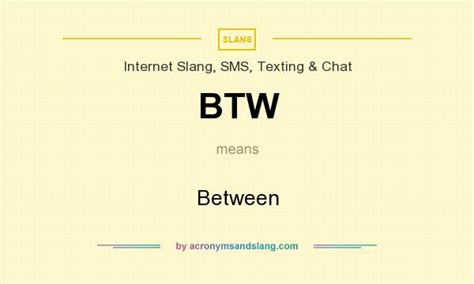 BTW - Between in Internet Slang, SMS, Texting & Chat by ...