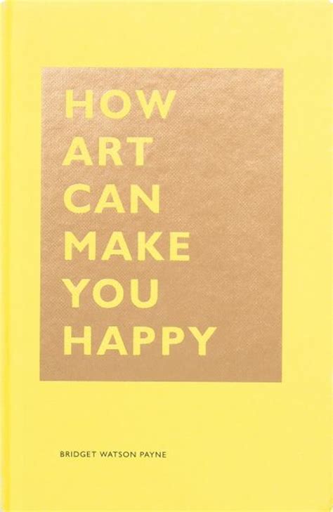 1452153221 How Art Can Make You Happy: (art Therapy Books, Art Books ...