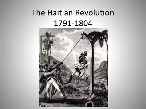 PPT - The Haitian Revolution 1791-1804 PowerPoint Presentation - ID:2005339