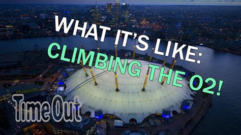 Here's what it's like to climb The O2 | First Look | Time Out London ...