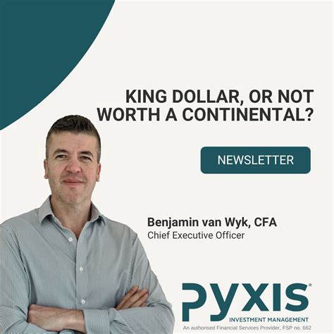 King Dollar, or not worth a Continental? - Pyxis Investment Management