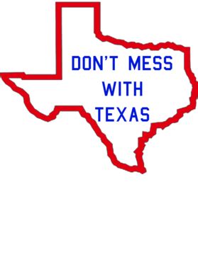 Don't Mess With Texas - Football Slogan (Blue Font) T Shirt