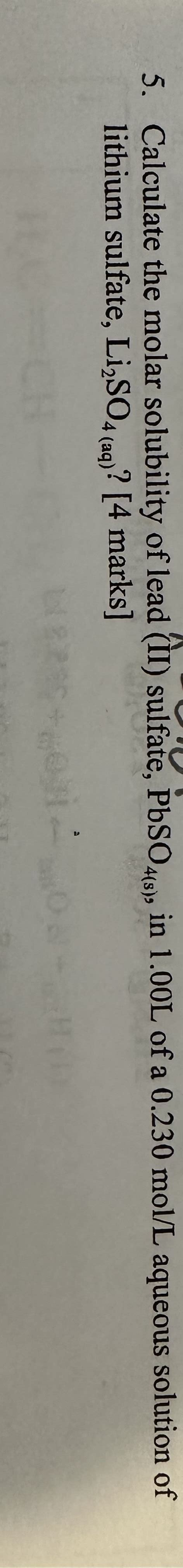 [Solved] . 5. Calculate the molar solubility of lead (II) sulfate ...