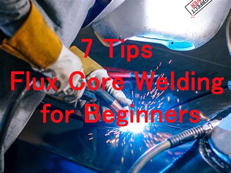 7 Tips & Tricks to Get You Started with Flux Core Welding for Beginners - Mig Welder, Mma Welder ...