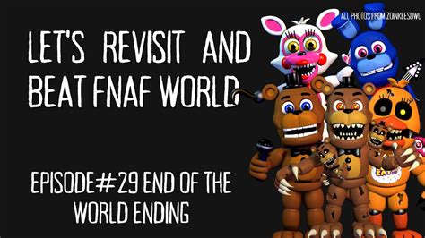 Let's revisit and beat fnaf world world 4 episode #29 end of the world ending - YouTube