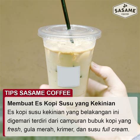 1 gelas kopi susu berapa ml Resep Es Kopi Susu Kekinian yang Menyegarkan Sasame Coffee ...