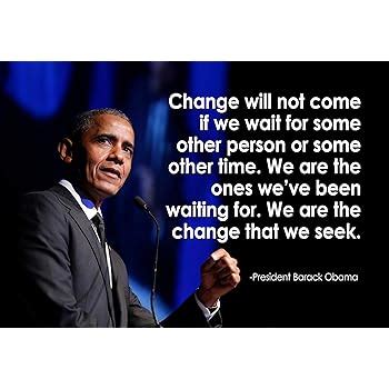 Amazon.com: Barack Obama Change Will Not Come If We Wait Famous Motivational Inspirational Quote ...