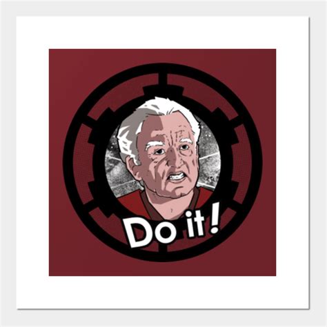 Do it! - Palpatine - Star Wars - Posters and Art Prints | TeePublic