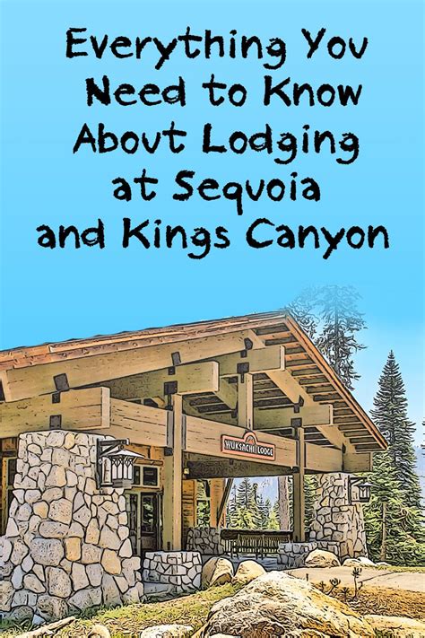 What You Need to Know About Lodging at Sequoia and Kings Canyon ...