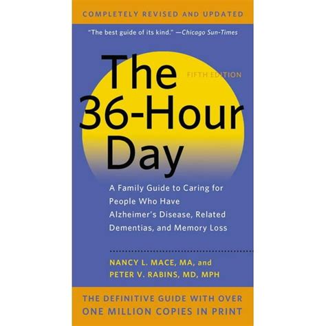 The 36-Hour Day : A Family Guide to Caring for People Who Have Alzheimer Disease, Related ...