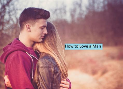 How To Love A Man (Easy Steps For Women) - Lovers Planet