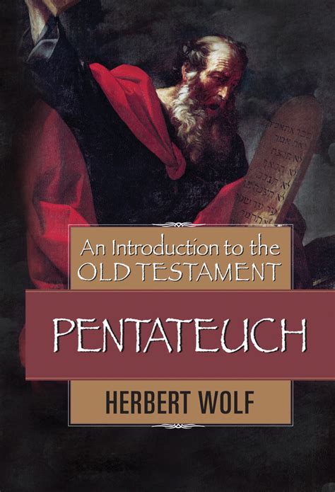 An Introduction to the Old Testament Pentateuch by Herbert Wolf - Book - Read Online