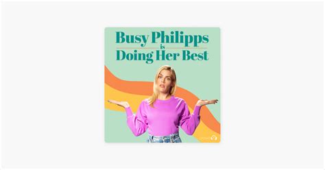 ‎Busy Philipps is Doing Her Best on Apple Podcasts