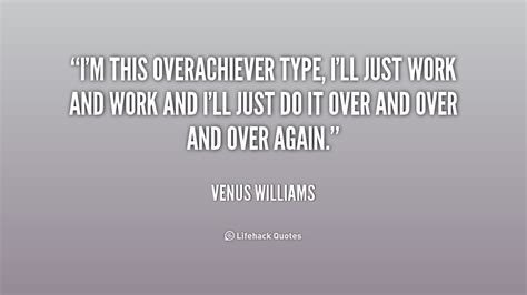 Overachiever Quotes. QuotesGram