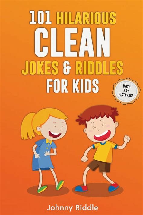 101 Hilarious Clean Jokes & Riddles For Kids: Laugh Out Loud With These Funny and Clean Riddles ...