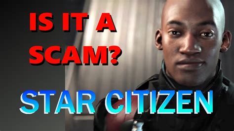 Star Citizen Is It A Scam - YouTube